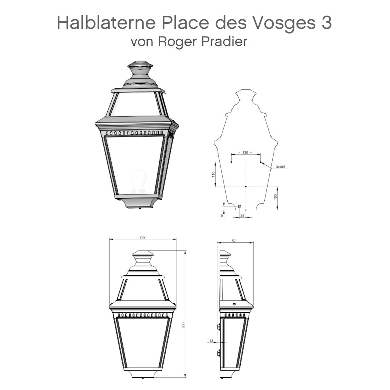 Bild 2: Schematische Darstellung der Wandlaterne Französische Halblaterne Place des Vosges 3: Schematische Darstellung der Wandlaterne